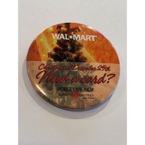 American Greetings WalMart Christmas Pin Button Need A Card? Tree December 25